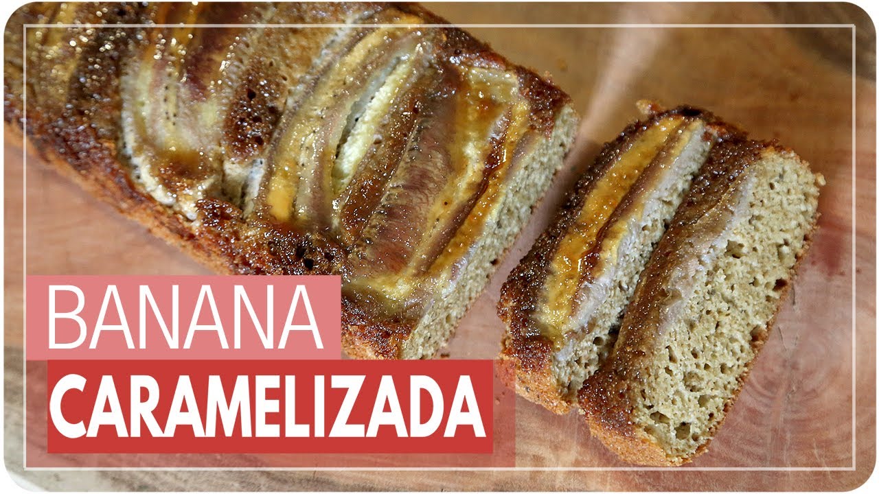 BOLO DE BANANA CARAMELIZADA FOFINHO sem glúten sem lactose Mamãe